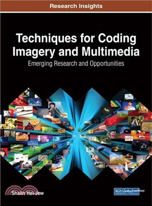 Techniques for Coding Imagery and Multimedia ― Emerging Research and Opportunities