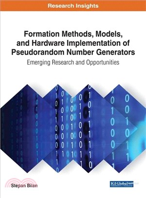 Formation Methods, Models, and Hardware Implementation of Pseudorandom Number Generators ― Emerging Research and Opportunities