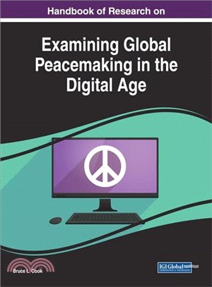 Handbook of Research on Examining Global Peacemaking in the Digital Age