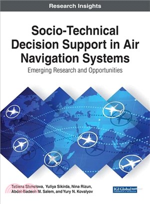 Socio-technical Decision Support in Air Navigation Systems ― Emerging Research and Opportunities