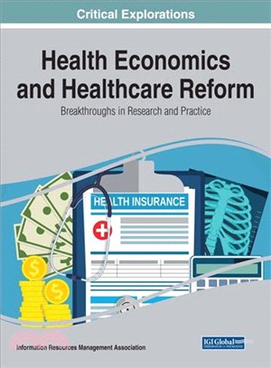 Health Economics and Healthcare Reform ― Breakthroughs in Research and Practice