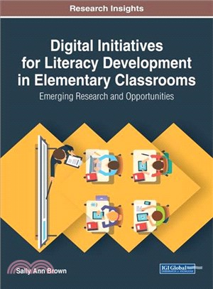 Digital Initiatives for Literacy Development in Elementary Classrooms ─ Emerging Research and Opportunities