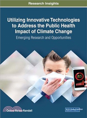 Utilizing Innovative Technologies to Address the Public Health Impact of Climate Change ─ Emerging Research and Opportunities