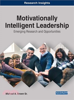 Motivationally Intelligent Leadership ─ Emerging Research and Opportunities