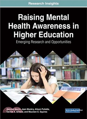 Raising Mental Health Awareness in Higher Education ― Emerging Research and Opportunities