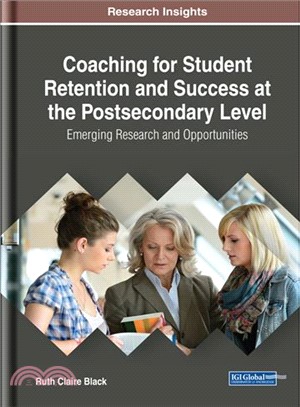 Coaching for Student Retention and Success at the Postsecondary Level ― Emerging Research and Opportunities