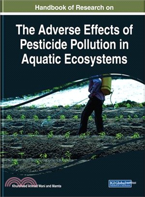 Handbook of Research on the Adverse Effects of Pesticide Pollution in Aquatic Ecosystems