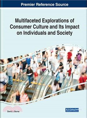 Multifaceted Explorations of Consumer Culture and Its Impact on Individuals and Society