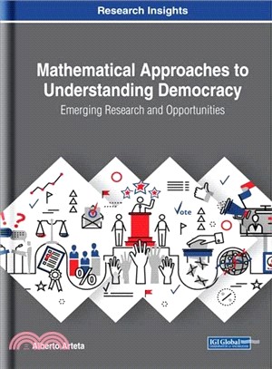 Mathematical Approaches to Understanding Democracy ― Emerging Research and Opportunities