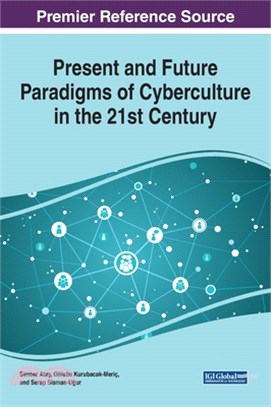 Present and Future Paradigms of Cyberculture in the 21st Century