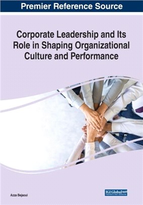 Corporate Leadership and Its Role in Shaping Organizational Culture and Performance