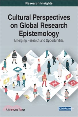 Cultural Perspectives on Global Research Epistemology: Emerging Research and Opportunities