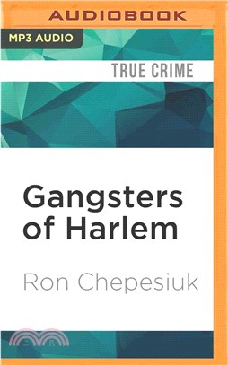 Gangsters of Harlem ― The Gritty Underworld of New York City's Most Famous Neighborhood