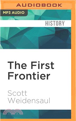 The First Frontier ― The Forgotten History of Struggle, Savagery, and Endurance in Early America