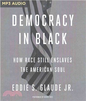 Democracy in Black ─ How Race Still Enslaves the American Soul