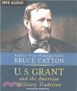 U. S. Grant and the American Military Tradition