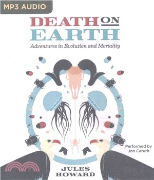 Death on Earth ― Adventures in Evolution and Mortality