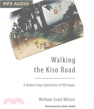 Walking the Kiso Road ― A Modern-Day Exploration of Old Japan