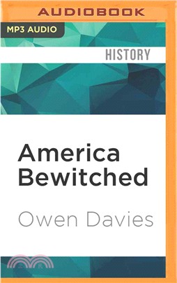 America Bewitched ― The Story of Witchcraft After Salem