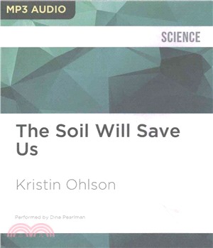 The Soil Will Save Us ― How Scientists, Farmers, and Ranchers Are Tending the Soil to Reverse Global Warming