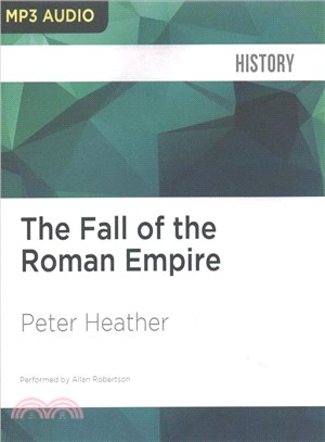 The Fall of the Roman Empire ─ A New History of Rome and the Barbarians