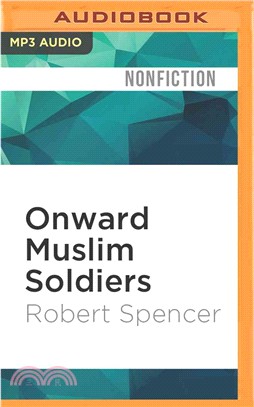 Onward Muslim Soldiers ― How Jihad Still Threatens America and the West