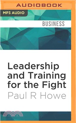 Leadership and Training for the Fight ― A Few Thoughts on Leadership and Training from a Former Special Operations Soldier