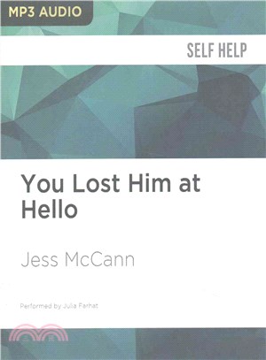 You Lost Him at Hello ─ From Dating to I Do: Secret Strategies from One of America's Top Dating Coaches