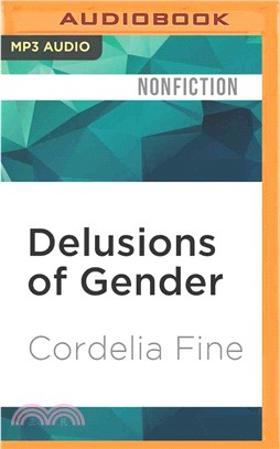 Delusions of Gender ─ How Our Minds, Society, and Neurosexism Create Difference