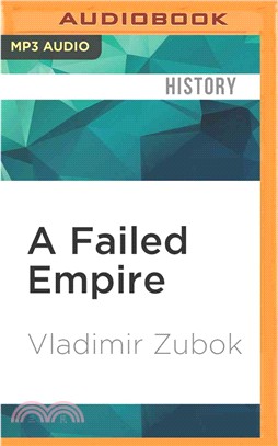 A Failed Empire ― The Soviet Union in the Cold War from Stalin to Gorbachev