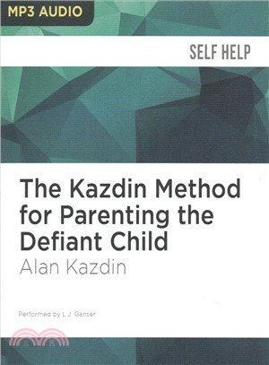 The Kazdin Method for Parenting the Defiant Child