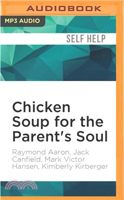 Chicken Soup for the Parent's Soul ― Stories of Love, Laughter and the Rewards of Parenting