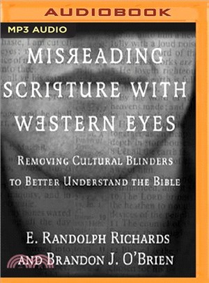 Misreading Scripture With Western Eyes ─ Removing Cultural Blinders to Better Understand the Bible