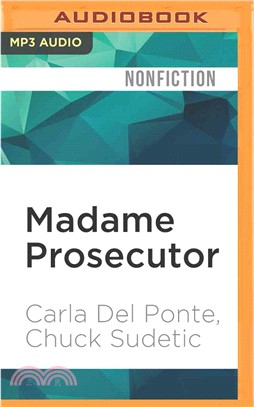 Madame Prosecutor ─ Confrontations With Humanity's Worst Criminals and the Culture of Impunity