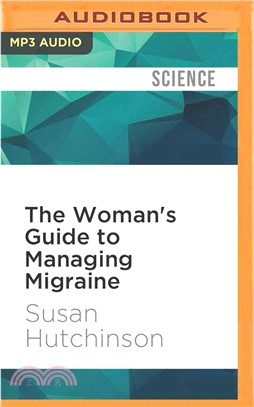 The Woman's Guide to Managing Migraine ― Understanding the Hormone Connection to Find Hope and Wellness