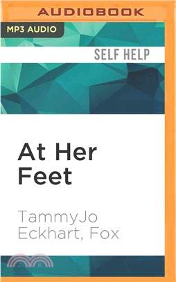 At Her Feet ─ Powering Your Femdom Relationship: Tips, Ideas, and Wisdom from a Longtime Female-dominant Couple