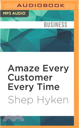 Amaze Every Customer Every Time ─ 52 Tools for Delivering the Most Amazing Customer Service on the Planet