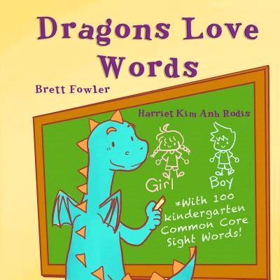 Dragons Love Words ― Includes 100 Common Core Kindergarten Sight Words