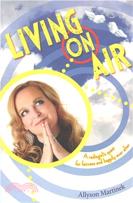 Living on Air ― A Radiogirl's Quest for Fairness and Happily Ever After