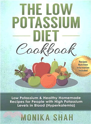 Low Potassium Diet Cookbook ― 85 Low Potassium & Healthy Homemade Recipes for People With High Potassium Levels in Blood Hyperkalemia