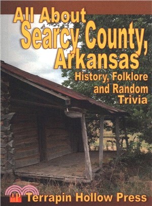 All About Searcy County, Arkansas ― History, Folklore and Random Trivia