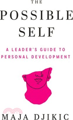 The Possible Self: A Leader's Guide to Personal Development