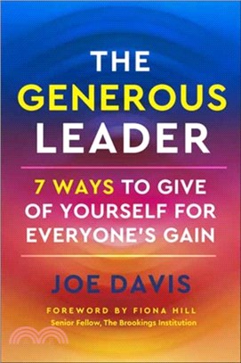The Generous Leader：7 Ways to Give of Yourself for Everyone? Gain