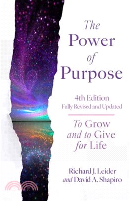 The Power of Purpose, 4th Edition：To Grow and to Give for Life