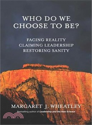 Who Do We Choose to Be? ─ Facing Reality, Claiming Leadership, Restoring Sanity