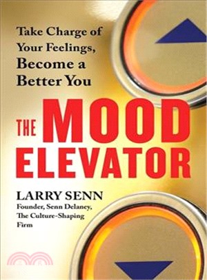 The mood elevator :take charge of your feelings, become a better you /