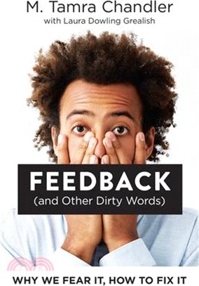 Feedback and Other Dirty Words ― Why We Fear It, How to Fix It