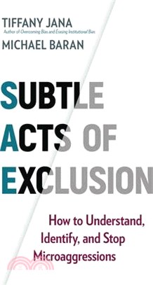 Subtle Acts of Exclusion ― How to Understand, Identify, and Stop Microaggressions