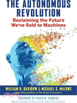The Autonomous Revolution ― Reclaiming the Future We've Sold to Machines