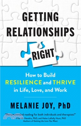 Getting Relationships Right ― How to Build Resilience and Thrive in Life, Love, and Work